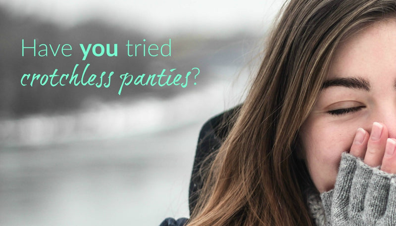 Why Wear Crotchless Panties